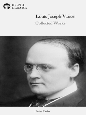 cover image of Delphi Collected Works of Louis Joseph Vance US (Illustrated)